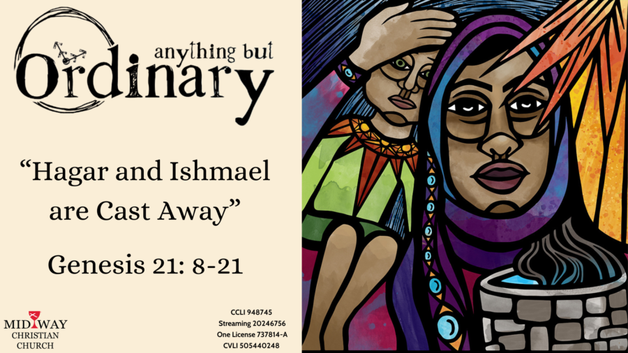 thumbnail image for sermon: "Hagar and Ishmael are Cast Away" Genesis 21: 8-21.