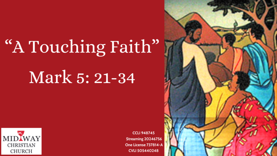 Thumbnail image for sermon: "A Touching Faith" Mark 5: 21-34.